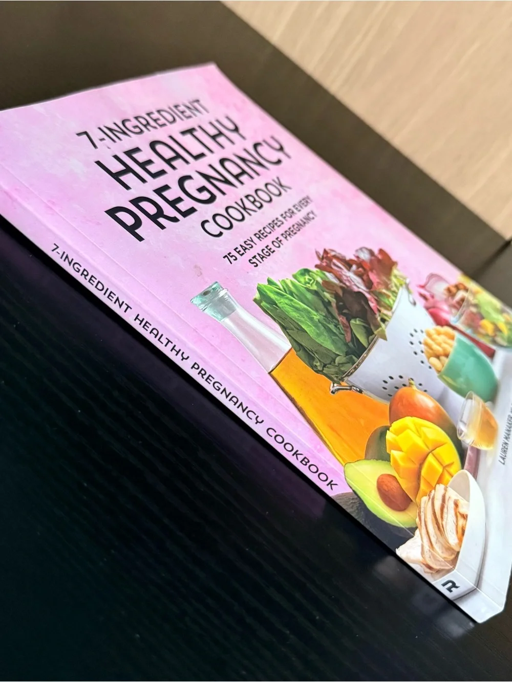 Lauren Manaker 7-Ingredient Healthy Pregnancy Cookbook 75 Recipes